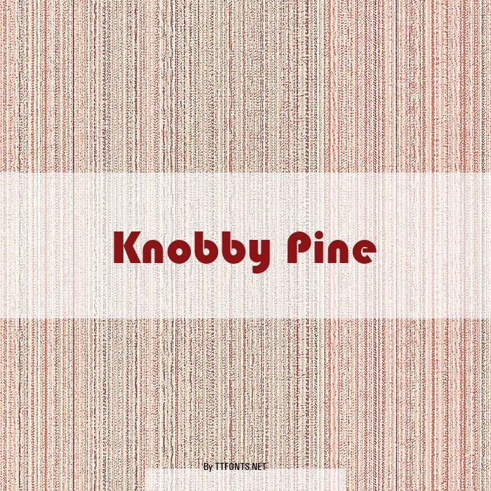 Knobby Pine example